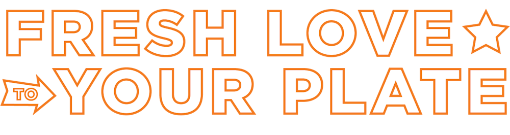 Fresh Love to Your Plate