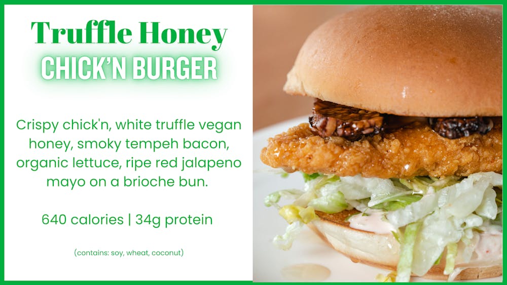 Crispy chick'n, white truffle vegan honey, smoky tempeh bacon, organic lettuce, ripe red jalapeno mayo on a brioche bun. 640 calories | 34g protein (contains: soy, wheat, coconut)