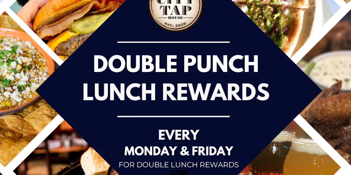 DOUBLE LUNCH PUNCH ON MONDAY & FRIDAY | City Tap House | New American ...