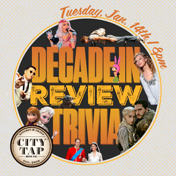 Decade In Review Trivia City Tap House