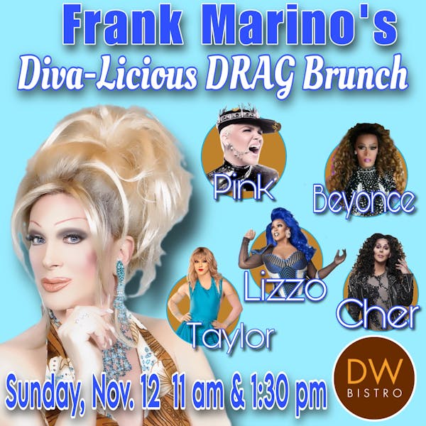 Frank Marino Presents: Diva Licious Drag Brunch Sun Nov 12th! 