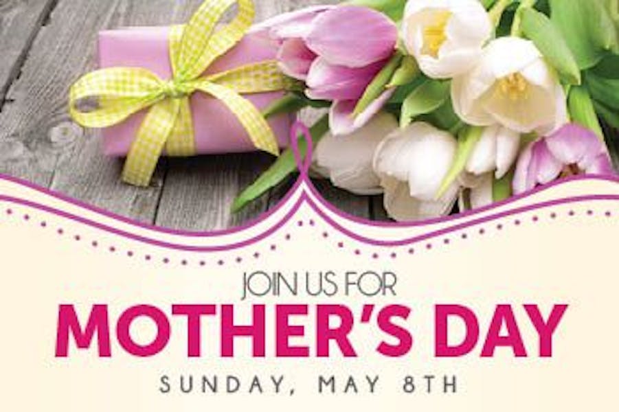 Join Us for Mother's Day on Sunday, May 8th 9am630pm! Templeton