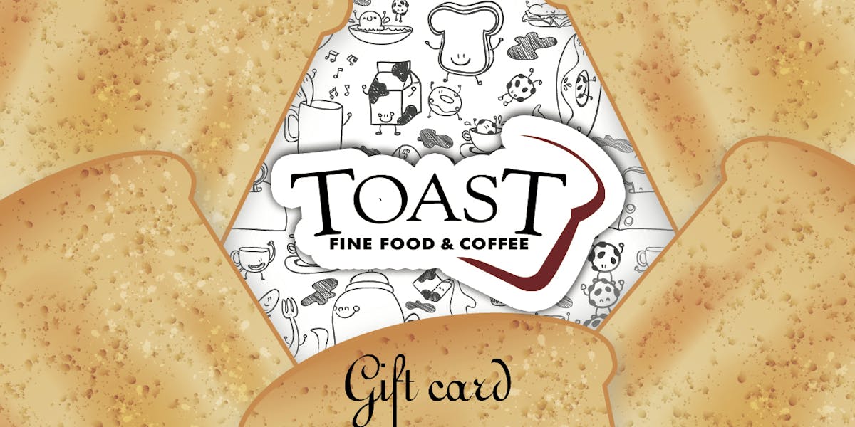 Gift Cards Toast Fine Food & Coffee