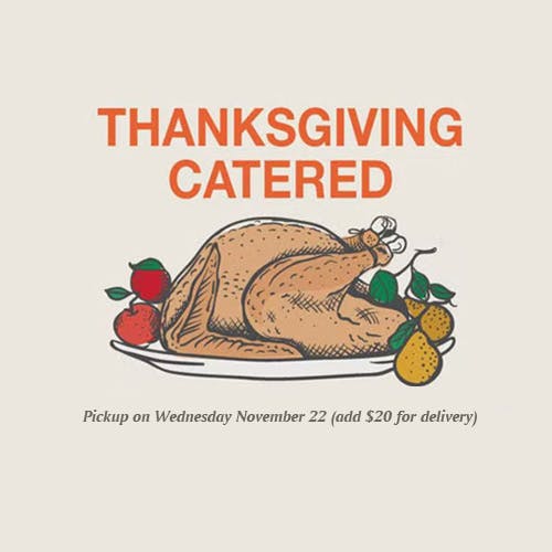 Thanksgiving Catered - order by Monday November 22nd 2021