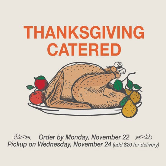 Thanksgiving Catered - order by Monday November 22nd 2021