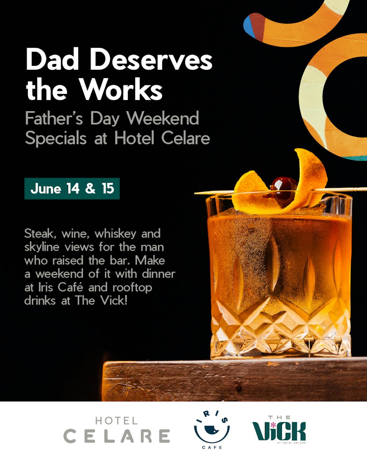 Dad Deserves the Works Father's Day Weekend Specials at Hotel Celare, Iris Cafe and The Vick Rooftop in Downtown Cincinnati