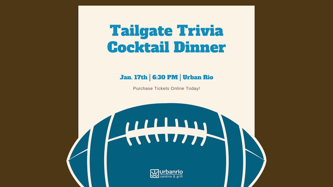 Tailgate Trivia Cocktail Dinner Urban Rio and Cantina Mexican