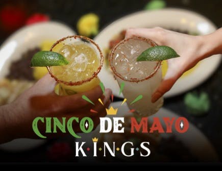 Cinco de Mayo Margaritas and Tacos at Kings