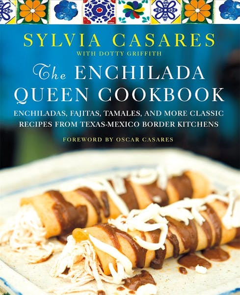 Texas Monthly “Enchilada Queen” Sylvia Casares Shares Her Secrets In A