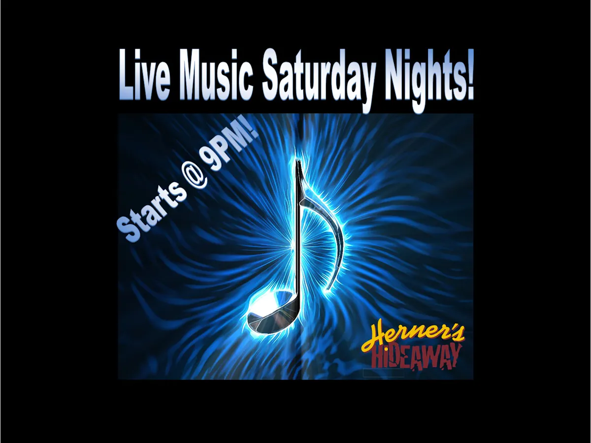 Live Music Saturday Nights Herner s Hideaway Live Music Saturday Nights Herner s Hideaway