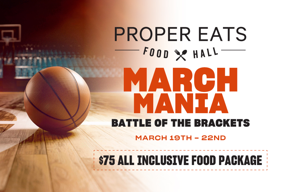 March Madness At Proper Eats Food Hall in Las Vegas