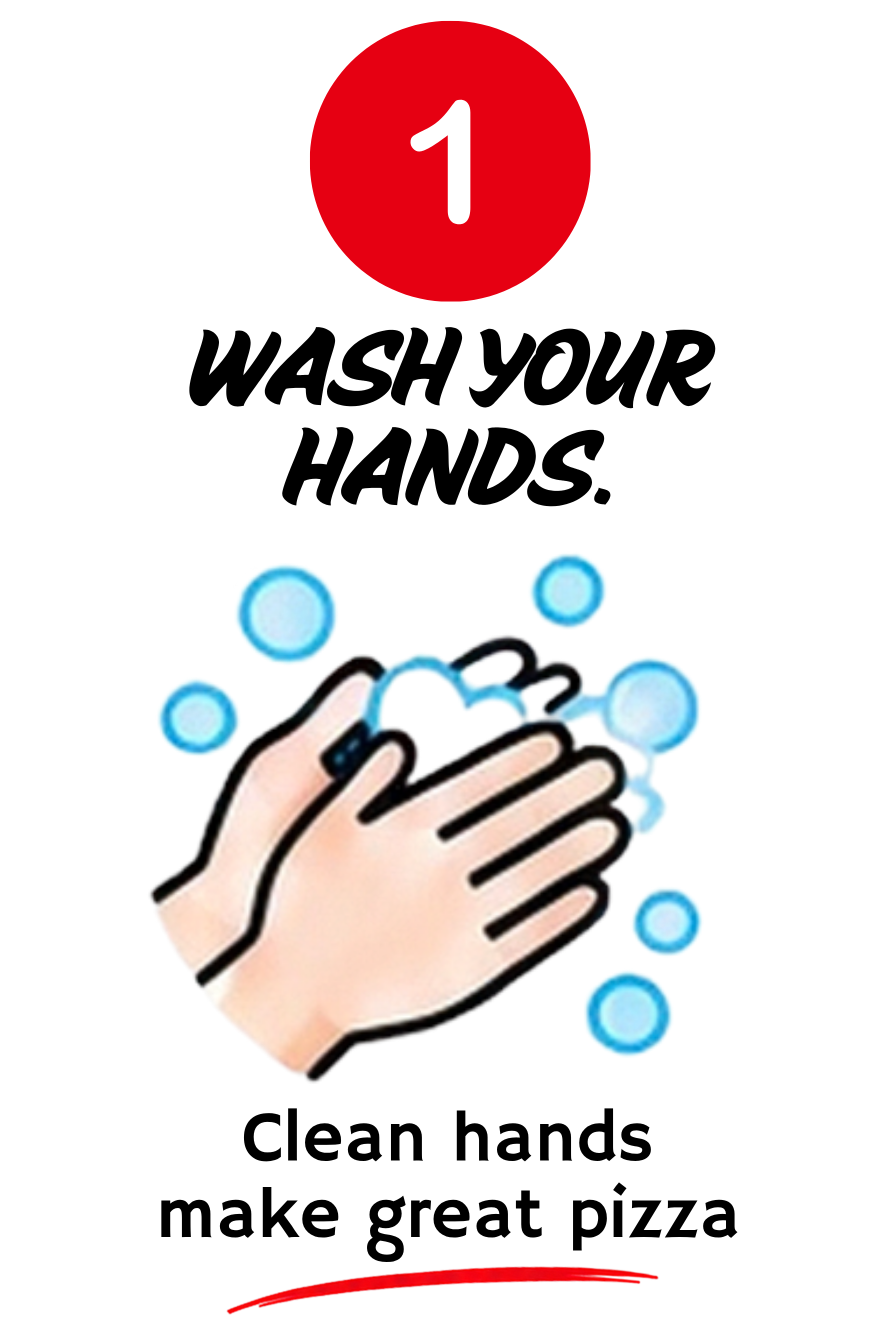 1. Wash your hands. Clean hands make great pizza