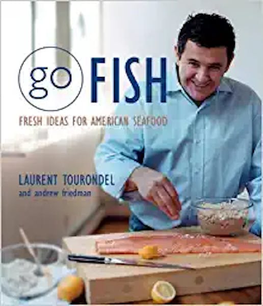 Go Fish Fresh Ideas for American Seafood Laurent Tourondel in USA