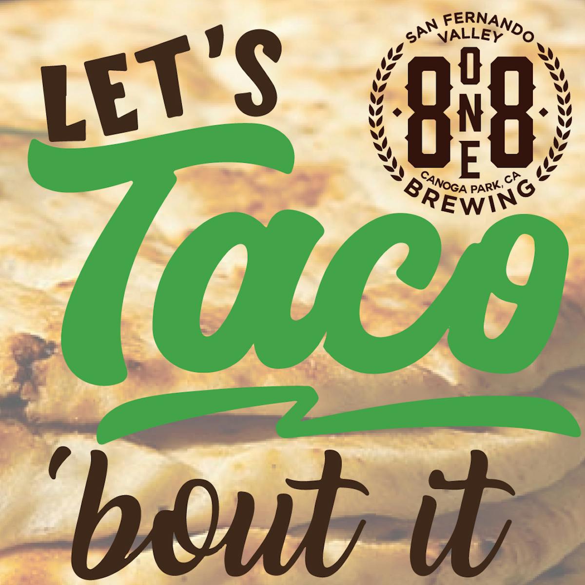 Let's Taco 'bout it Taco Tuesday in the San Fernando Valley Brewery