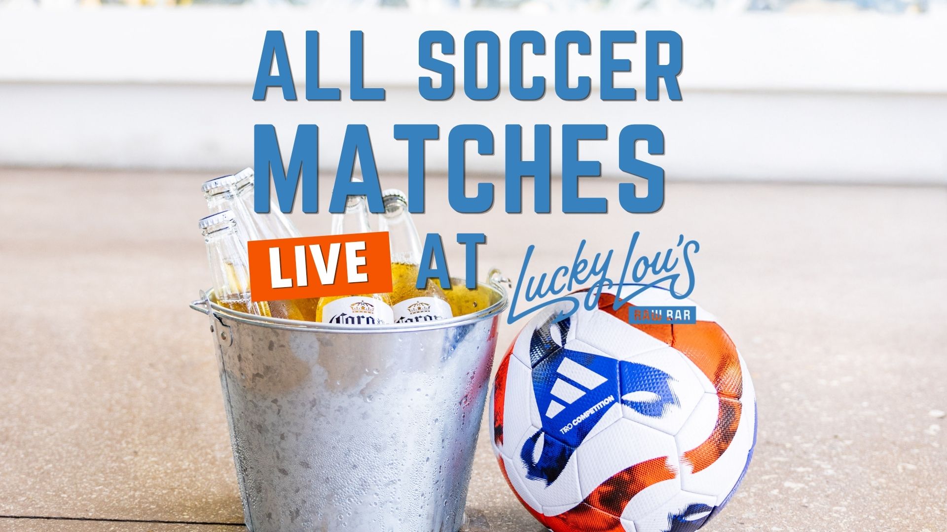 beer bucket and soccer ball at Lucky Lou's