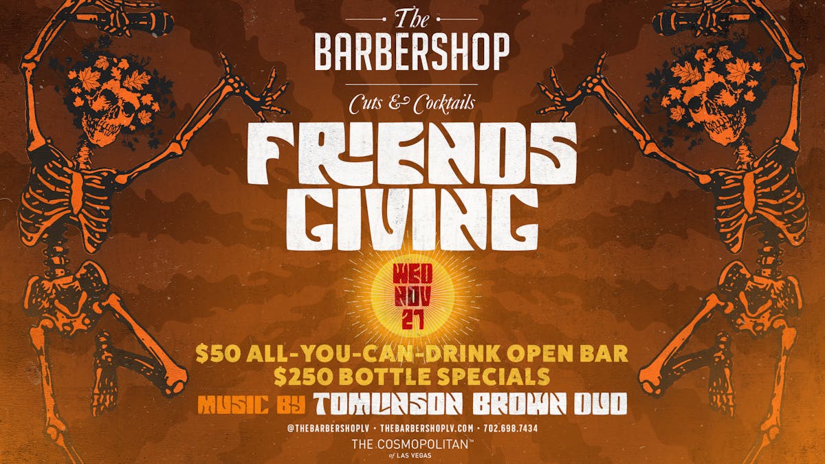 Join us at The Barbershop Cuts & Cocktails this Thanksgiving Eve for a Friendsgiving celebration that redefines holiday indulgence with an exceptional open bar and exclusive drink specials. Set in the unique atmosphere of our Las Vegas speakeasy, this event promises not only live music by the talented Tomlinson Brown Duo but also an unforgettable night of cocktail enjoyment.