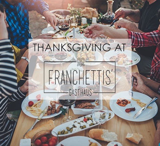 thanksgiving-at-franchettis-gasthaus-franchettis-gasthaus