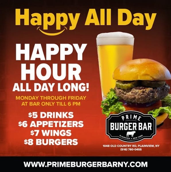 Happy Hour All Day Prime Burger Bar Steak House in Commack NY