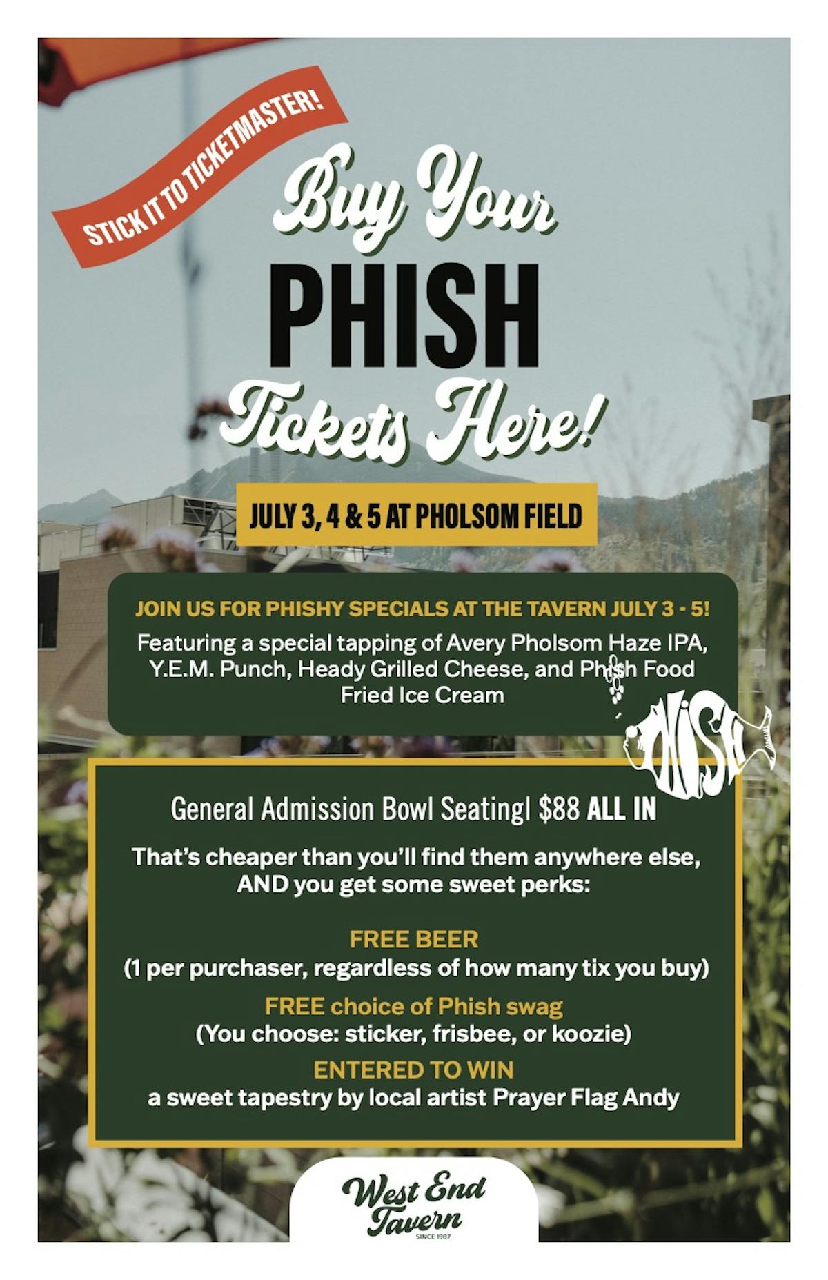 Buy your Phish tickets at West End Tavern and join us for Phishy Specials