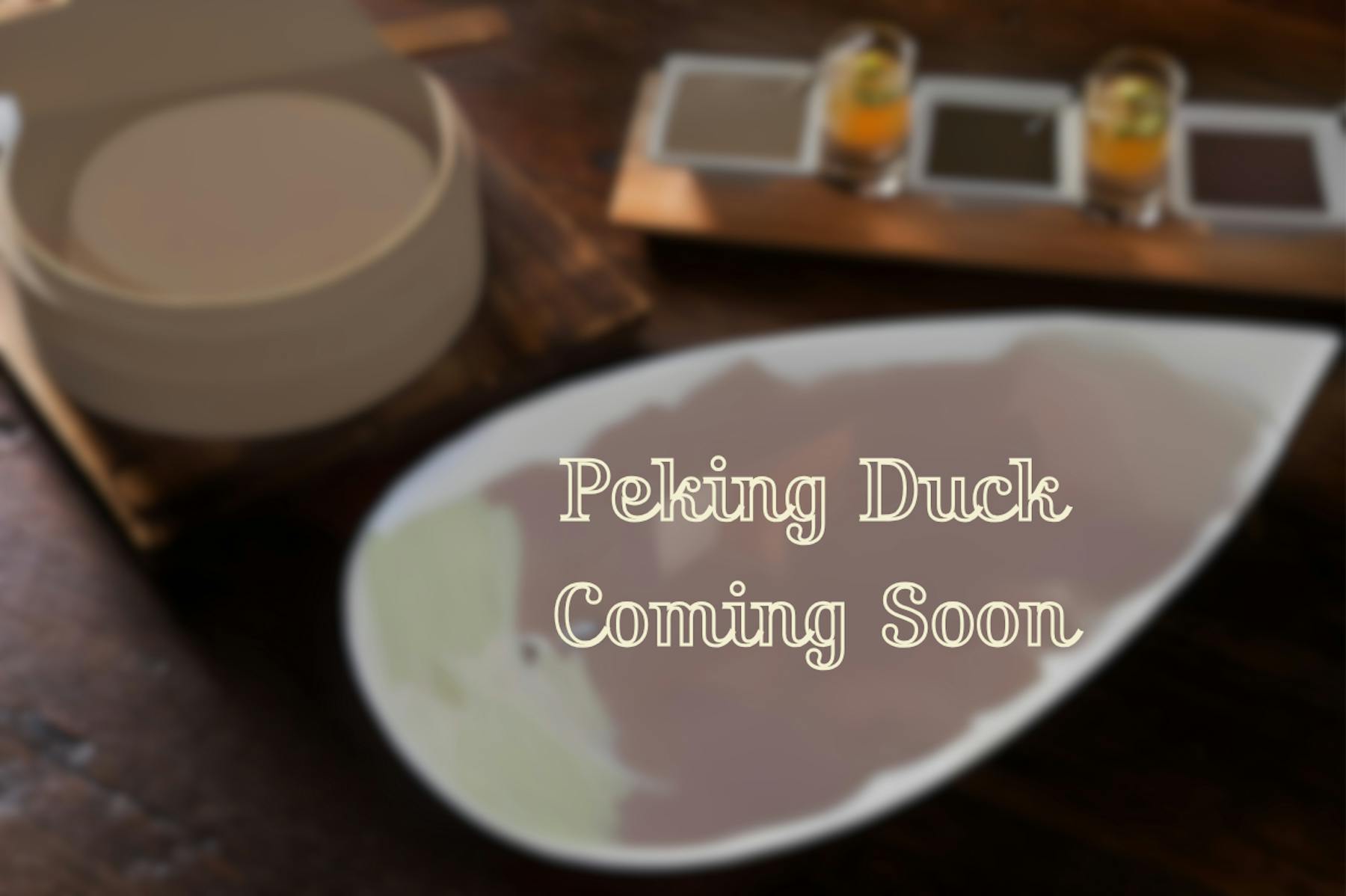 Peking Duck coming soon!