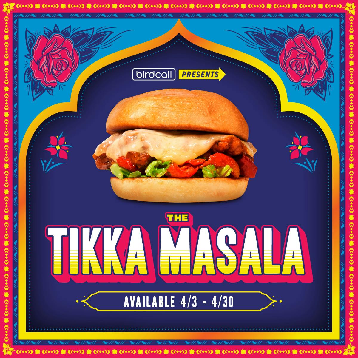Birdcall Presents logo. A photo of the Tikka Masala Chicken Sandwich. The Tikka Masala. Available April 3 - April 30.