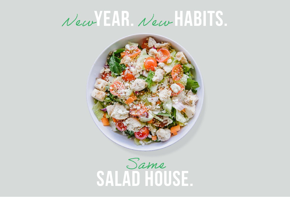 New Year New Habits Same Salad House