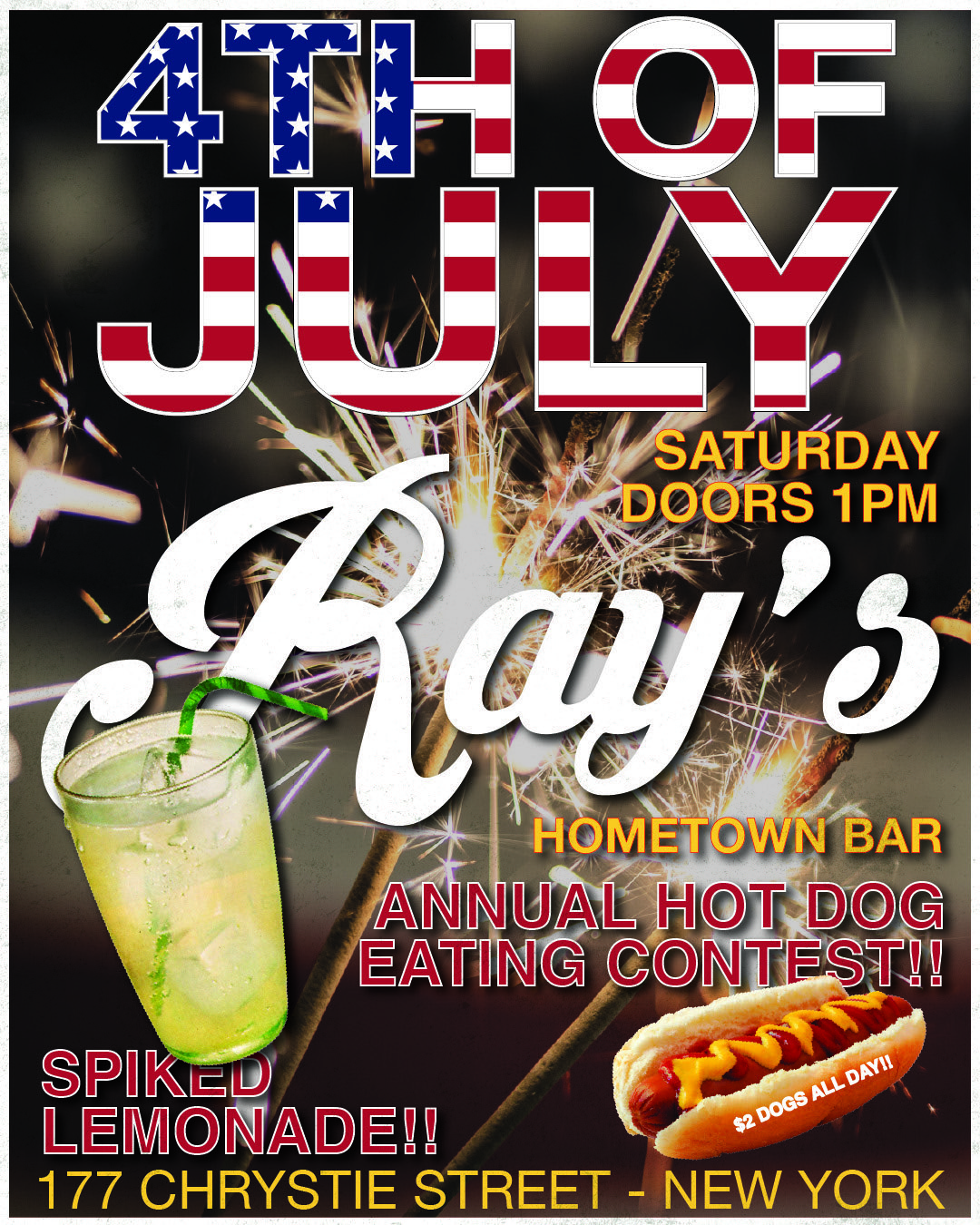 4th of July at Ray's   Saturday 7/4 Doors 1 pm   annual hot dog eating contest   serving spiked lemonade!!