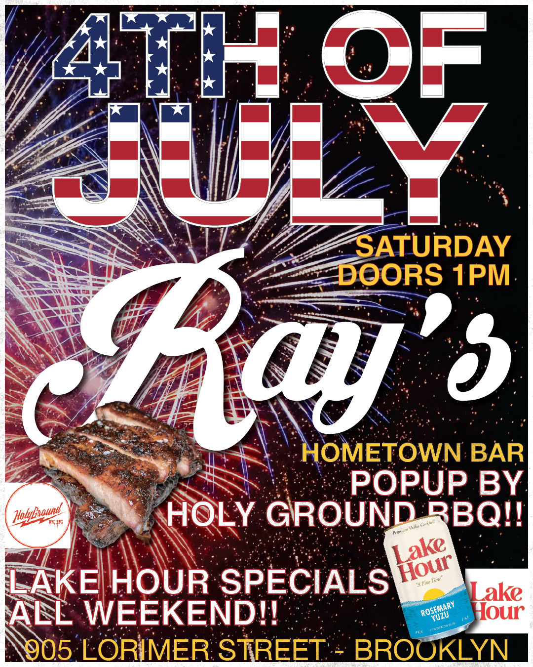 4th of July at Ray's   Saturday 7/4 Doors 12pm   Holy Ground BBQ Popup!  Lake hour specials all weekend!!