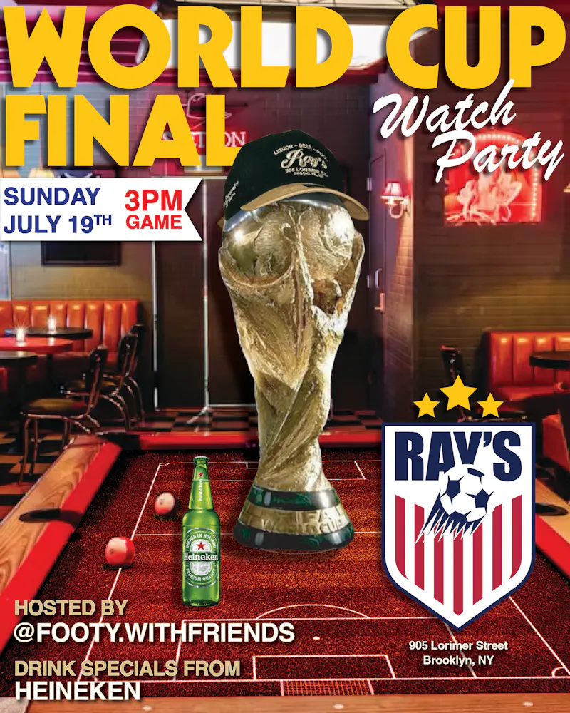 World Cup Finals Watch Party Sunday July 19th 3PM kickoff hosted by @footy.withfriends drink specials from Heineken