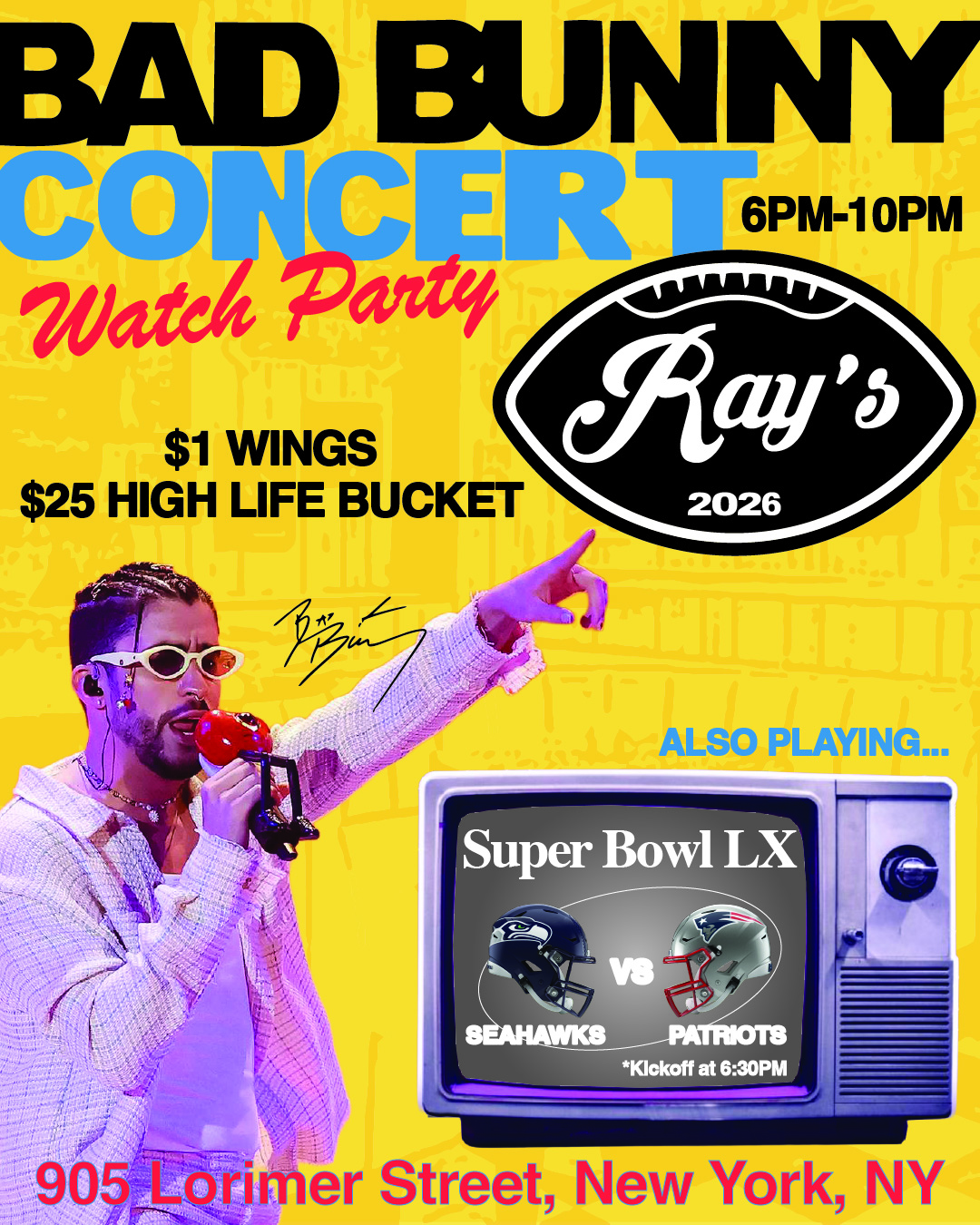 Bad Bunny concert   watch party   also playing the Super Bowl  $1 wings   $25 high life buckets