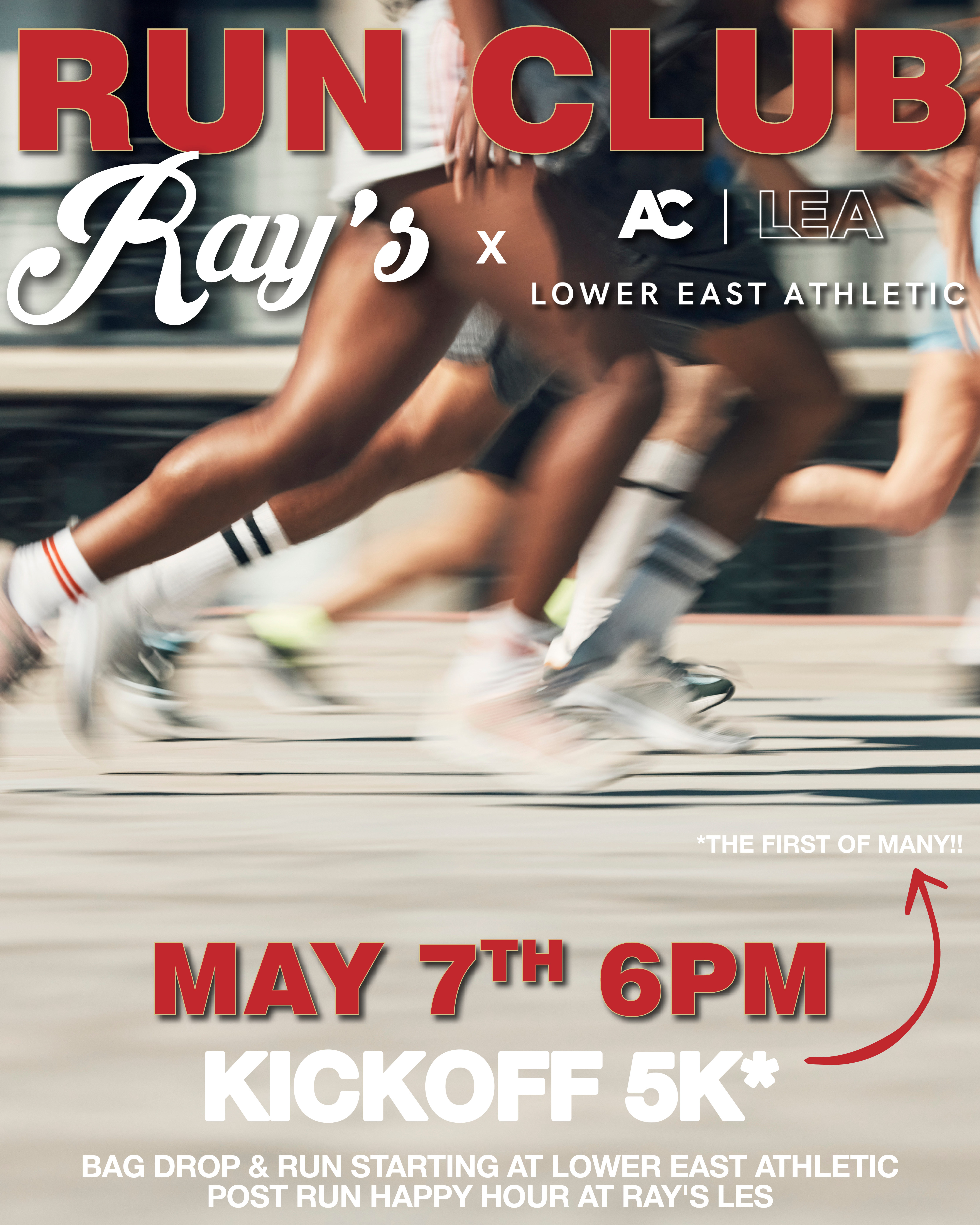 RUN CLUB with LEA  may 7th at 6pm   kickoff 5k   bag drop & run starting at lower east athletic  post run happy hour at ray's