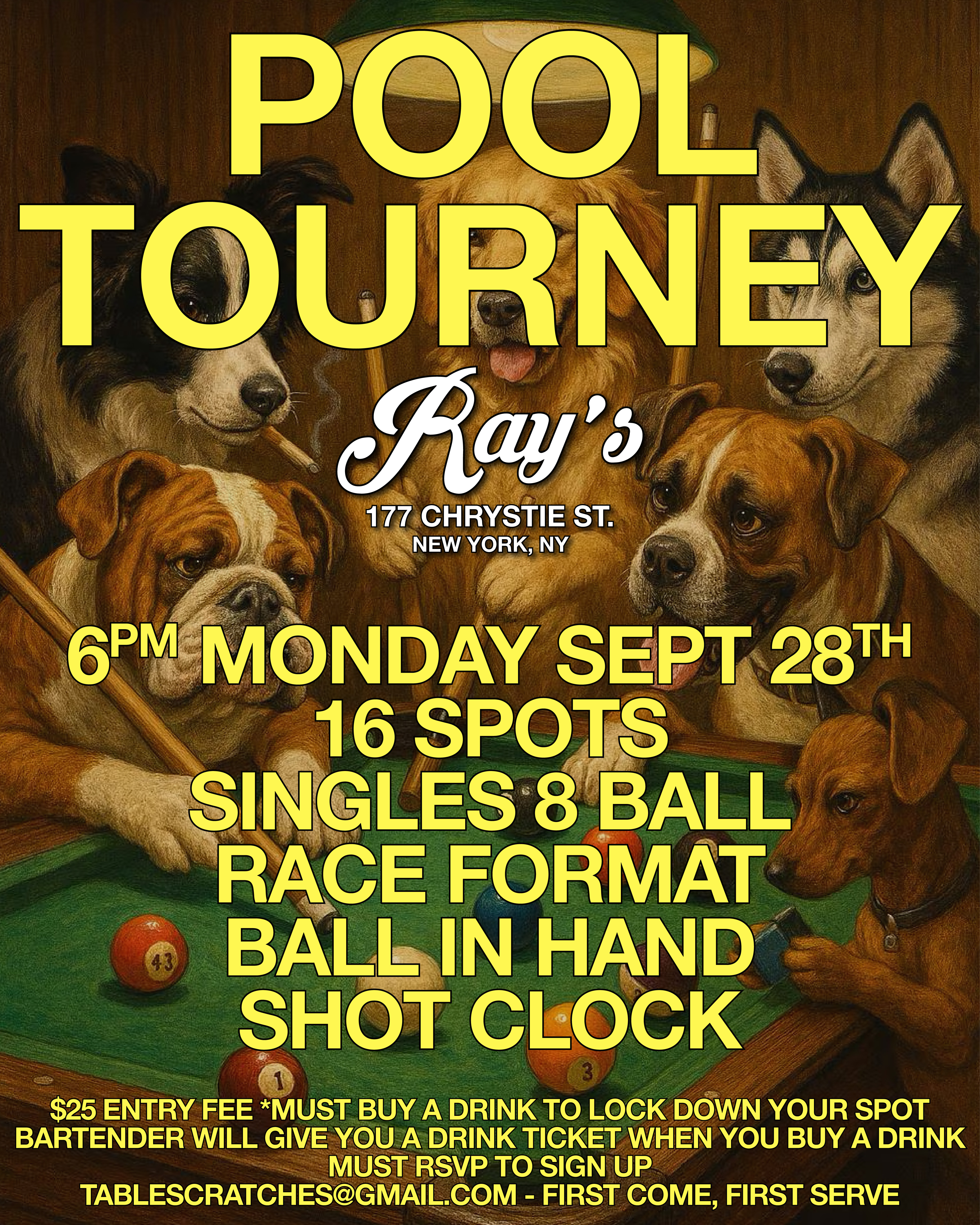 Pool Tourny   Monday 9/28th 6 PM  16 spots/singles 8 ball/race format   ball in hand/shot clock   $25 per person entry fee *must buy a drink to lock down spot*  bartender will give you a drink ticket when you buy a drink   must rsvp to sign up - tablescrathces@gmail.com  first come, first serve