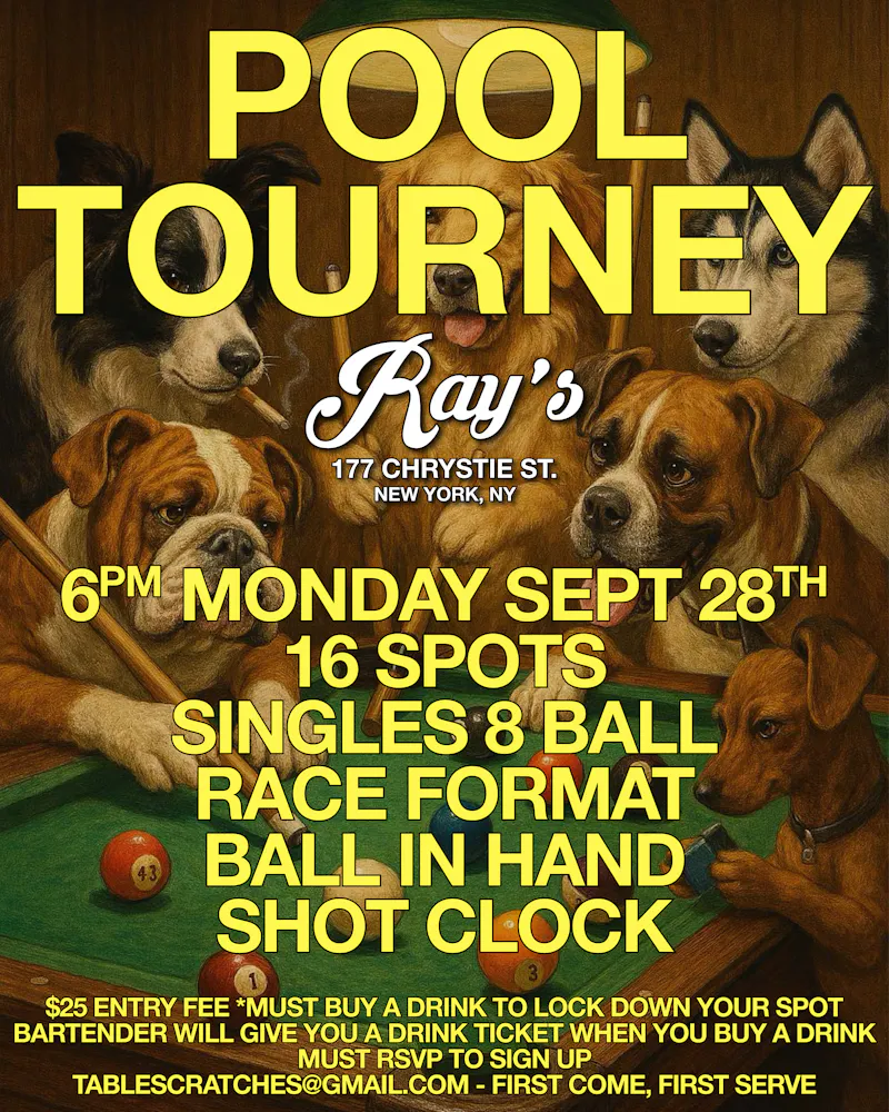 Pool Tourny Monday 9/28th 6 PM 16 spots/singles 8 ball/race format ball in hand/shot clock $25 per person entry fee *must buy a drink to lock down spot* bartender will give you a drink ticket when you buy a drink must rsvp to sign up - tablescrathces@gmail.com first come, first serve
