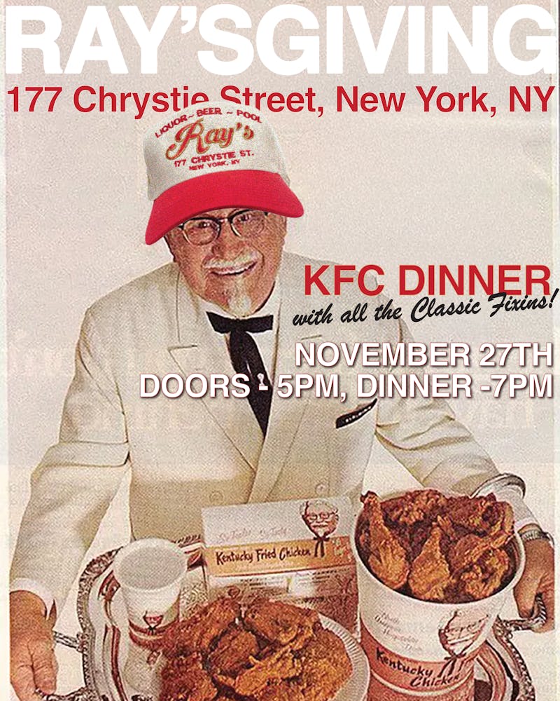 Ray'sgiving for all! KFC dinner with all the classic fixings Doors at 5pm, Dinner at 7pm
