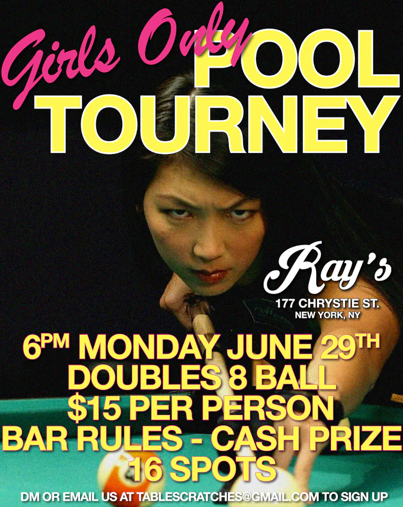 6pm on Monday 6/29 doubles 8 ball tournament Bar rules - cash prize $15 entry fee must rsvp tablescrathes@gmail.com