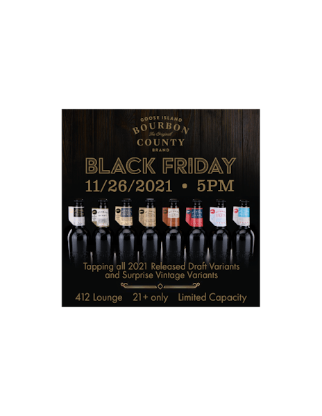 LIBERTYVILLE LOCATION - BLACK FRIDAY GOOSE ISLAND BOURBON COUNTY 2021