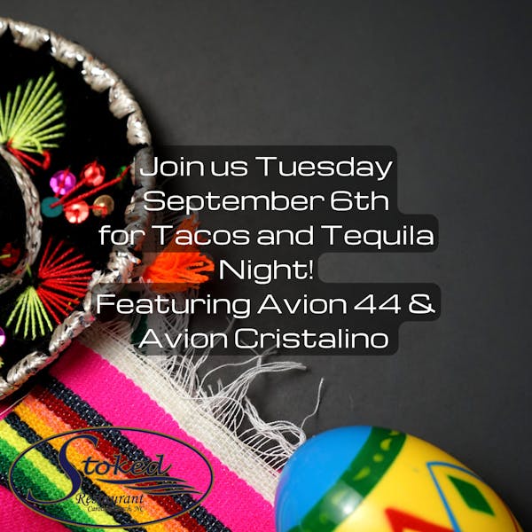 Taco and Tequila Night Tuesday Sept 6th Stoked