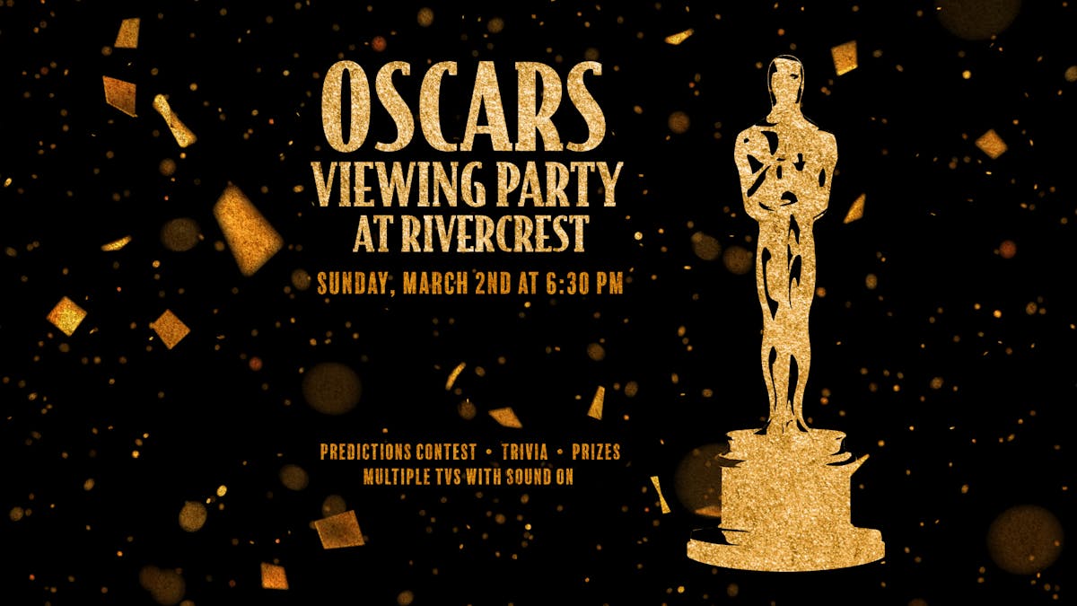 Oscars Viewing Party at Rivercrest in Astoria, Queens on Sunday, March 2nd at 6:30 pm with a predictions contest, trivia and prizes! Showing on multiple TVs with the sound on!