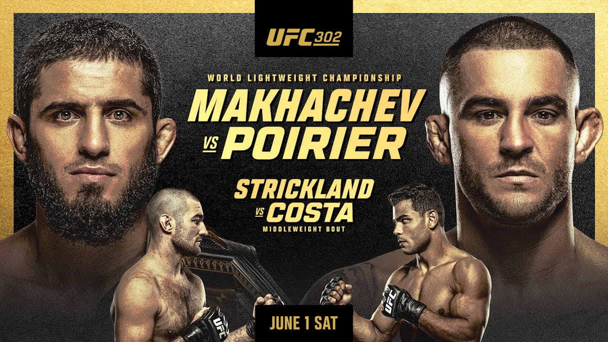 UFC 302. World lightweight championship: Makhachev vs Poirier. Middleweight bout: Strickland vs Costa. Saturday, June 1st at Rivercrest in Astoria, Queens.
