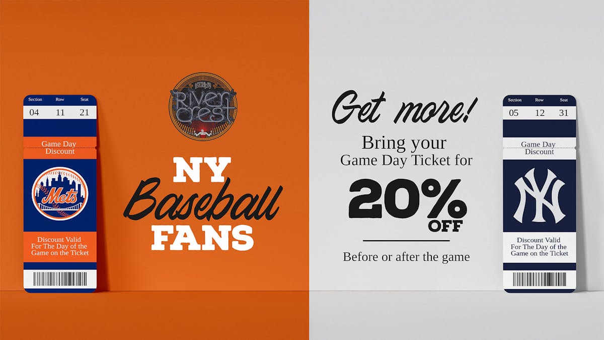 Image shows Mets and Yankees tickets and the Rivercrest logo. Text on the image reads: 'NY Baseball fans get more! Show your same day game day ticket for 20% off before or after the game.'