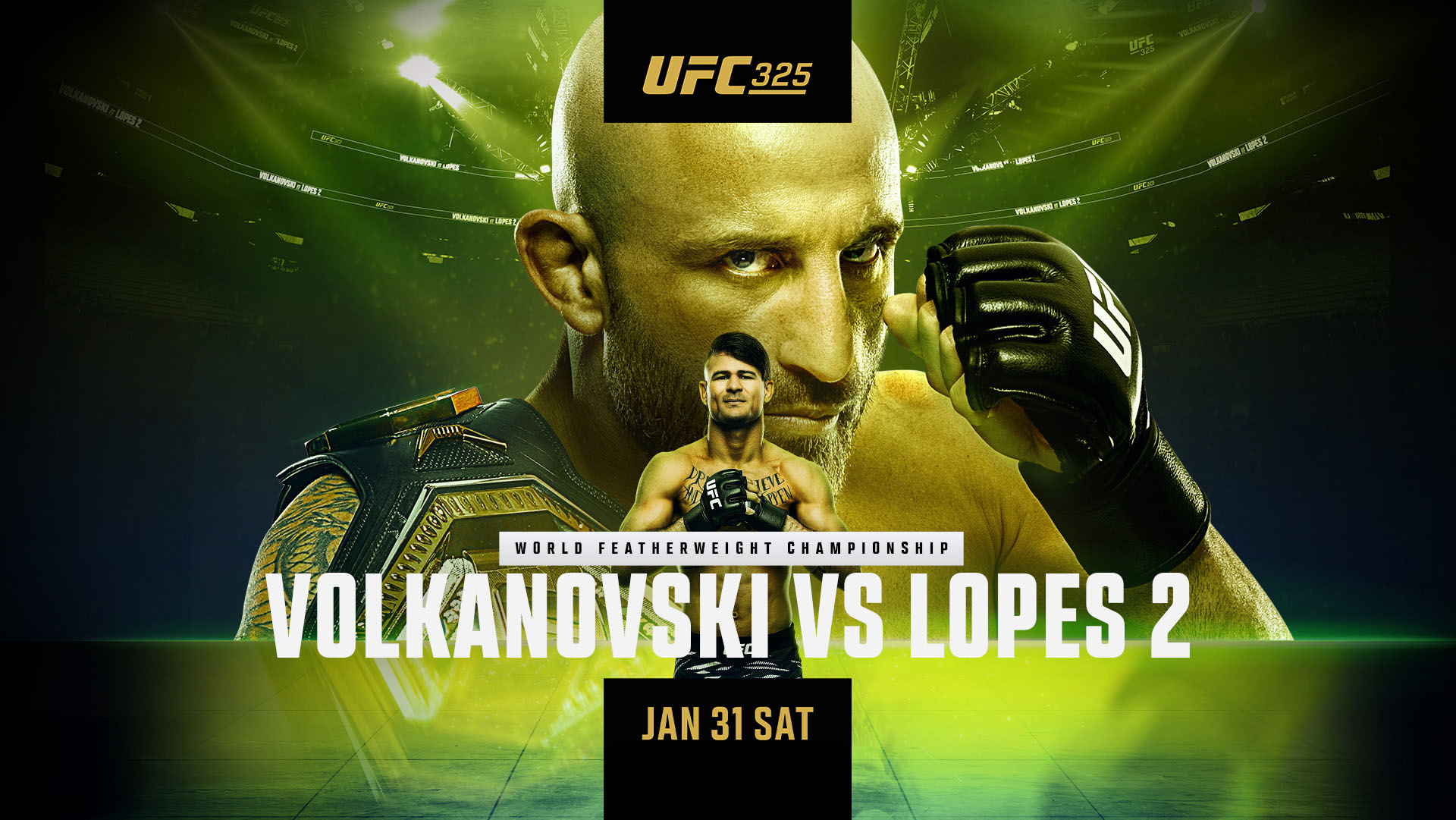 UFC 325. World featherweight championship: Volkanovski vs Lopes 2. Catch all the action at Rivercrest in Astoria, Queens on Saturday, January 31st.