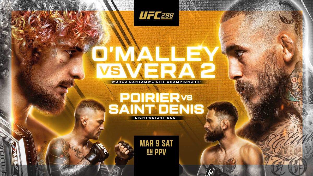 UFC 299. World Bantamweight Championship: O’Malley vs Vera 2. Lightweight Bout: Poirier vs Saint Denis. Saturday March 9th at Rivercrest in Astoria, Queens.