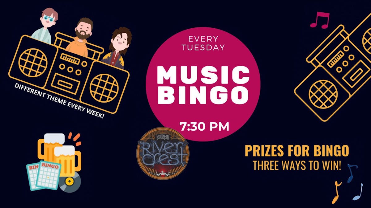 Every Tuesday, Music Bingo at 7:30pm. Different theme every week! Prizes for bingo, three ways to win!