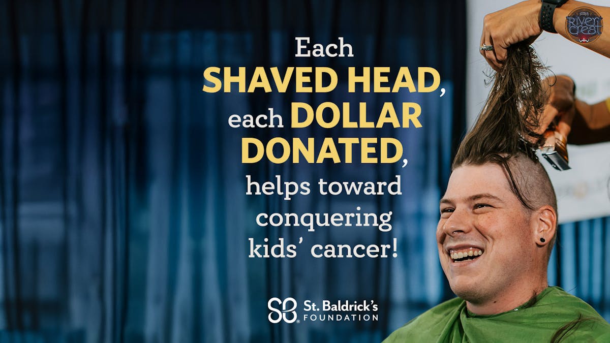 Each shaved head, each dollar donated, helps toward conquering kids cancer! Join us at Rivercrest for a fundraising event on April 3rd!