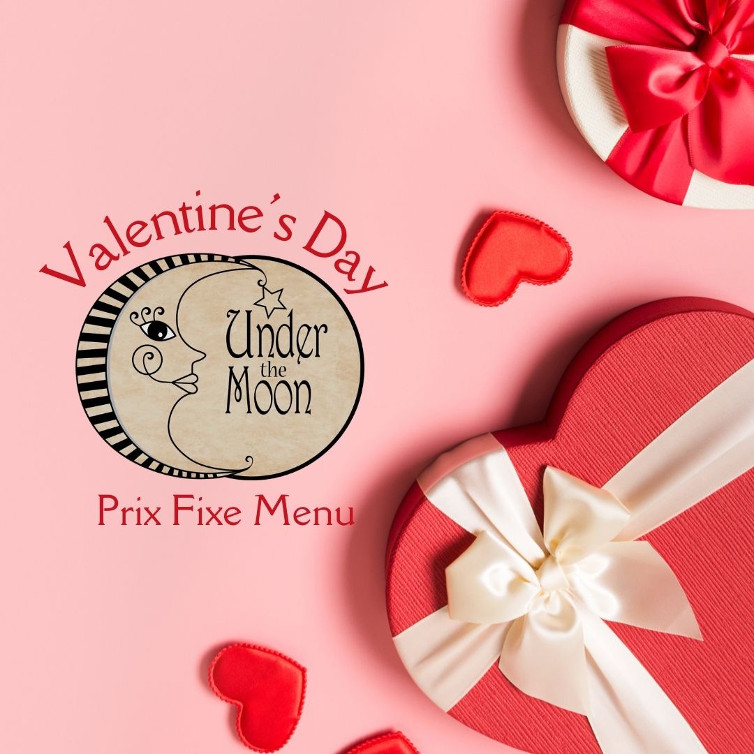 Valentines Day Prix Fixe Menu | Under the Moon Café in NJ