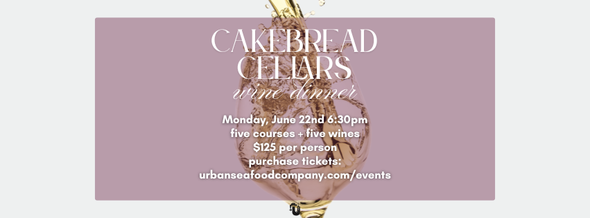 Cakebread Cellars Wine Dinner | Urban Seafood Company | Seafood ...