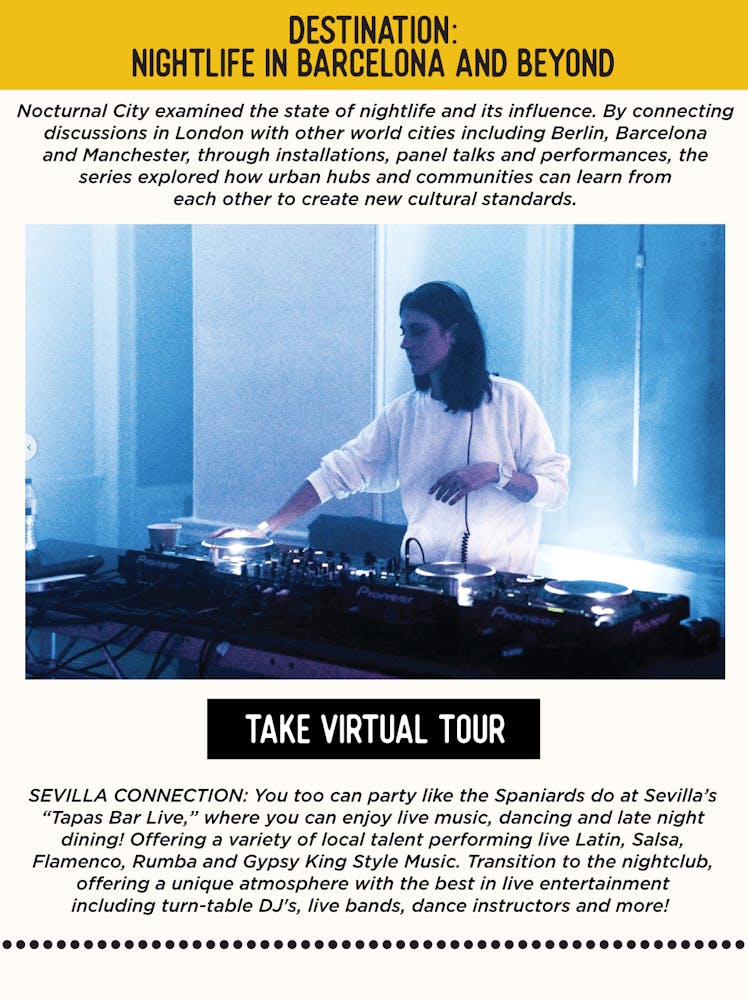 IMAGE: Woman Doing. TEXT: DESTINATION: Nightlife in Barcelona and Beyond - Nocturnal City examined the state of nightlife and its influence. By connecting discussions in London with other world cities including Berlin, Barcelona and Manchester, through installations, panel talks and performances, the series explored how urban hubs and communities can learn from each other to create new cultural standards. SEVILLA CONNECTION: You too can party like the Spaniards do at Sevilla’s “Tapas Bar Live,” where you can enjoy live music, dancing and late night dining! Offering a variety of local talent performing live Latin, Salsa, Flamenco, Rumba and Gypsy King Style Music. Transition to the nightclub, offering a unique atmosphere with the best in live entertainment including turn-table DJ's, live bands, dance instructors and more! 