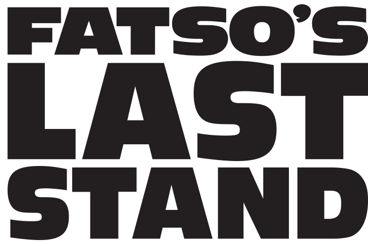 Fatso’s Last Stand