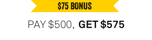 $75 bonus: pay $500, get $575