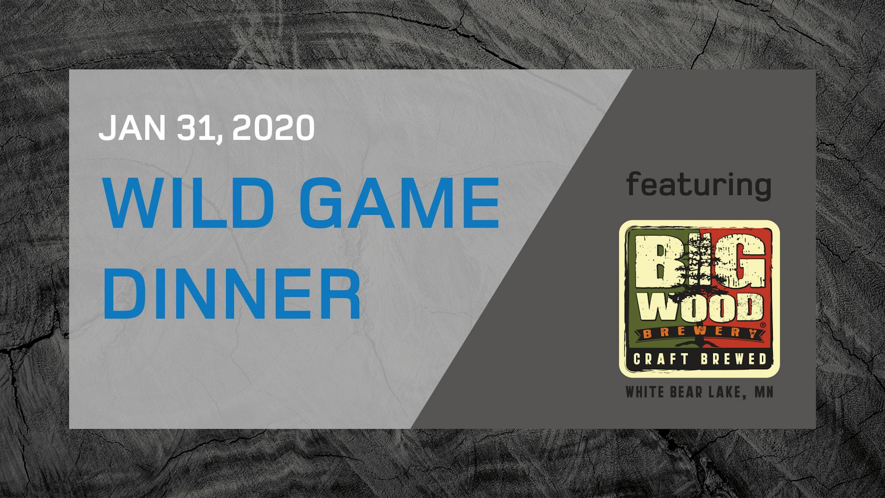 Wild Game Dinner featuring Big Wood Brewery on January 31, 2020